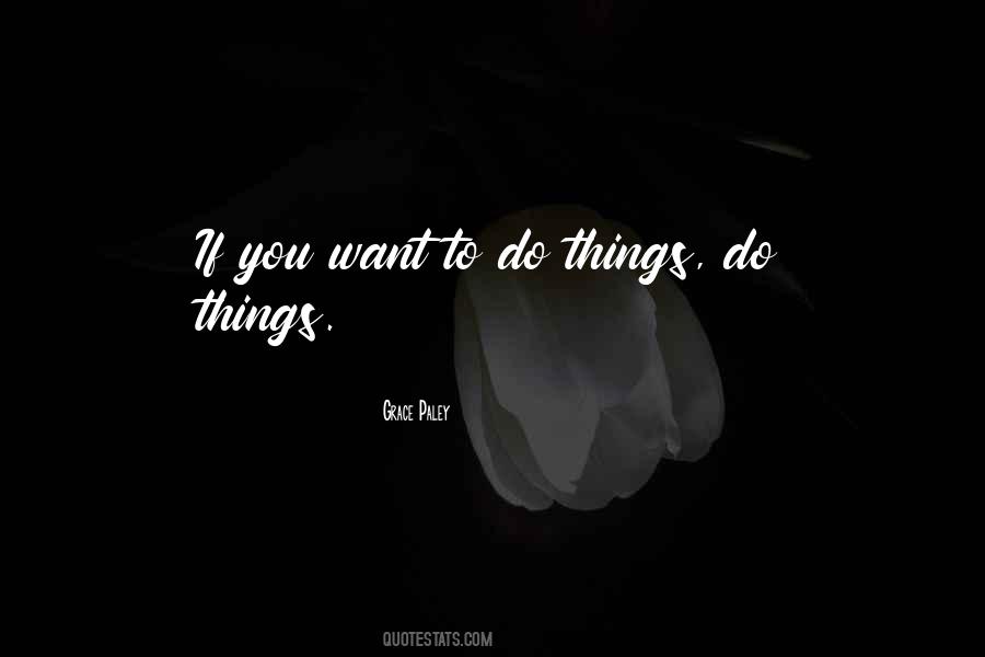Quotes About Things You Want To Do #120110