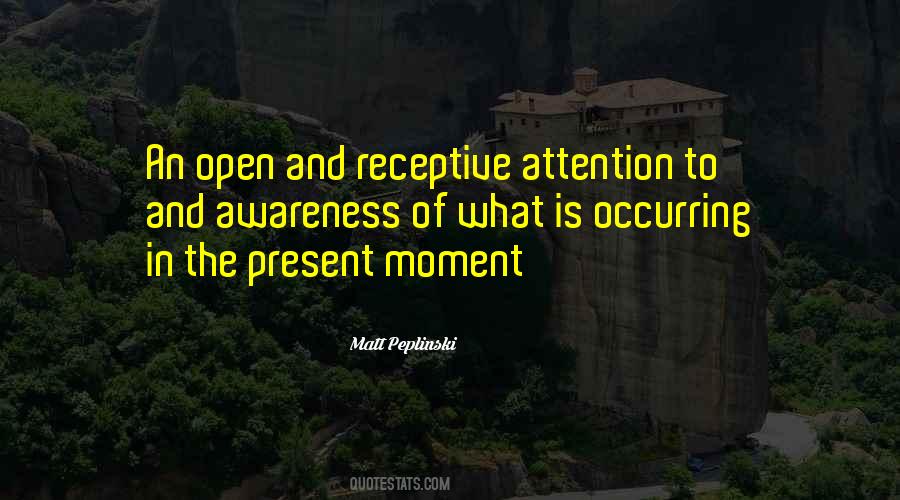 Quotes About Present Moment Awareness #1864745