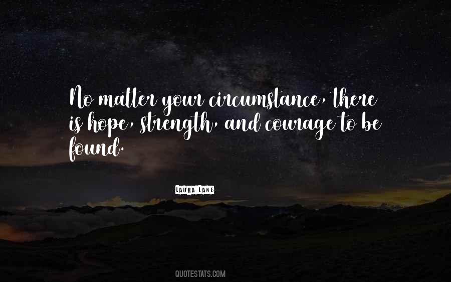 Quotes About Strength And Courage #760515