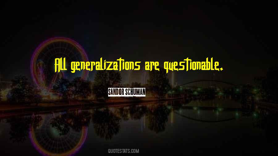 Quotes About Generalizations #2836