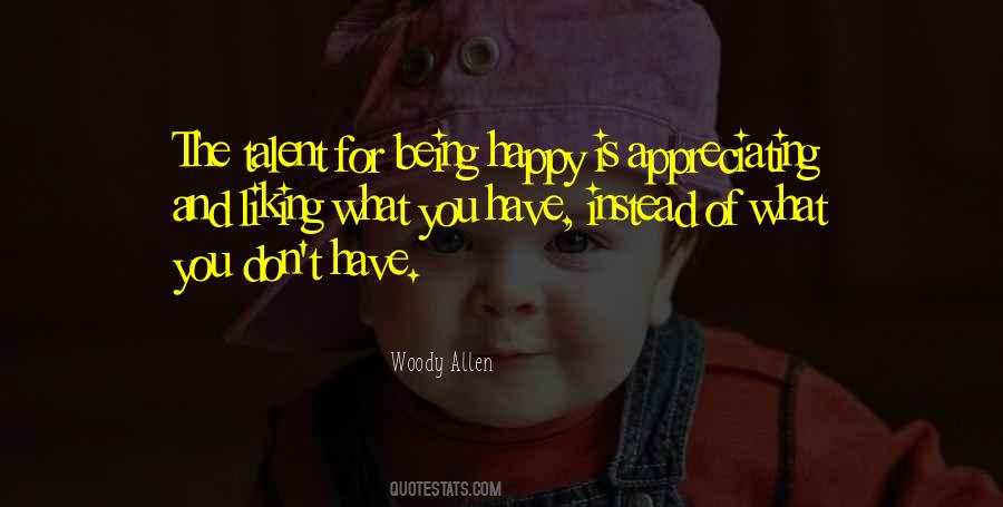 Quotes About Appreciating What You Have #310837
