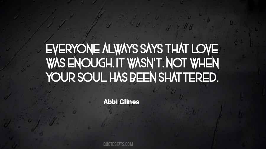 Quotes About Shattered Love #353085