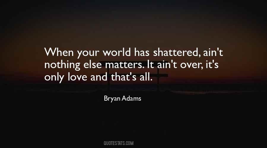Quotes About Shattered Love #91487