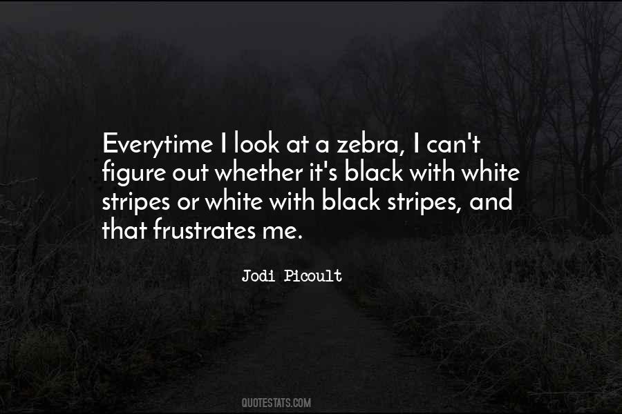 Quotes About Black And White Stripes #219888