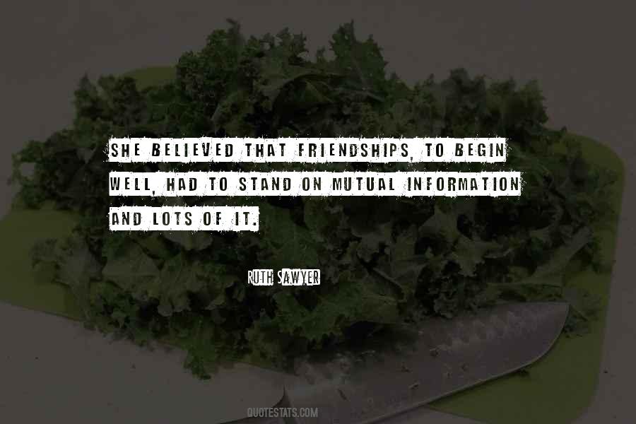 Friendship Is Mutual Quotes #1475057