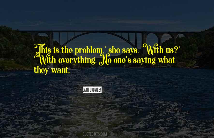 What Is The Problem Quotes #206464