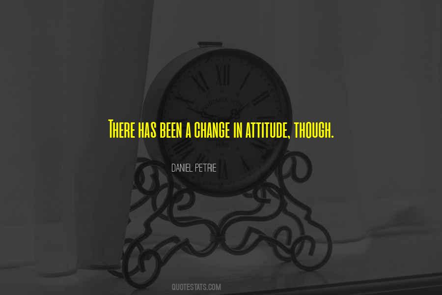 Quotes About A Change In Attitude #1538182