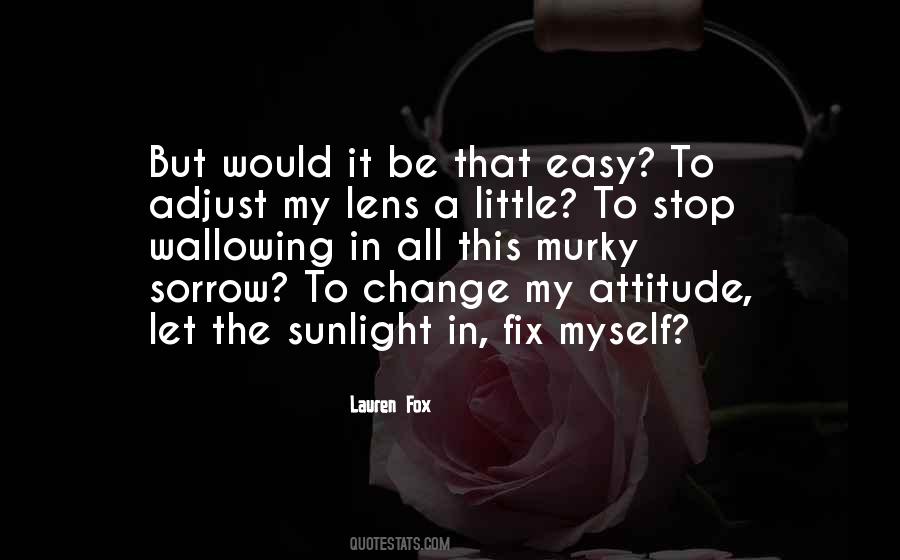 Quotes About A Change In Attitude #1790153
