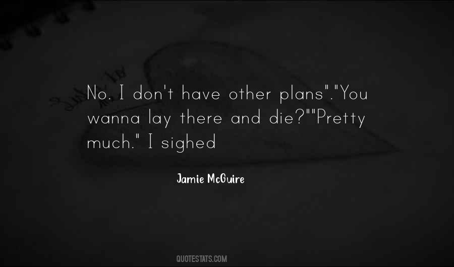 Quotes About No Plans #473586 Quotes About No Plans #473586