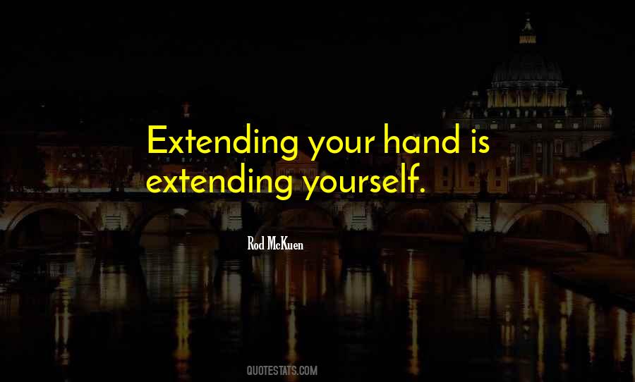 Quotes About Extending Yourself #1710278