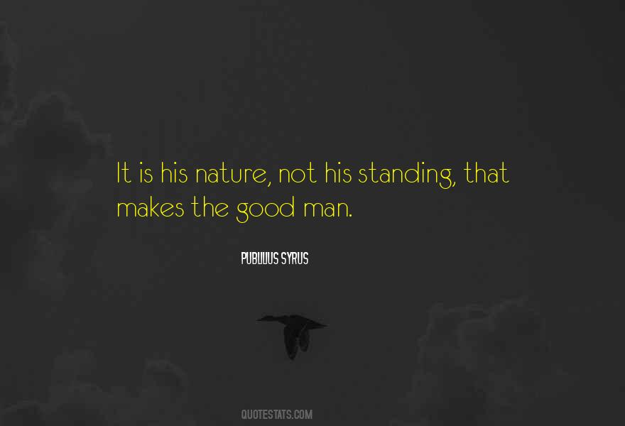 Quotes About What Makes A Good Man #261115