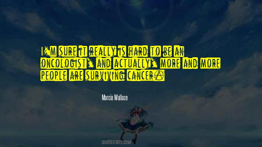 Quotes About Surviving Cancer #980149