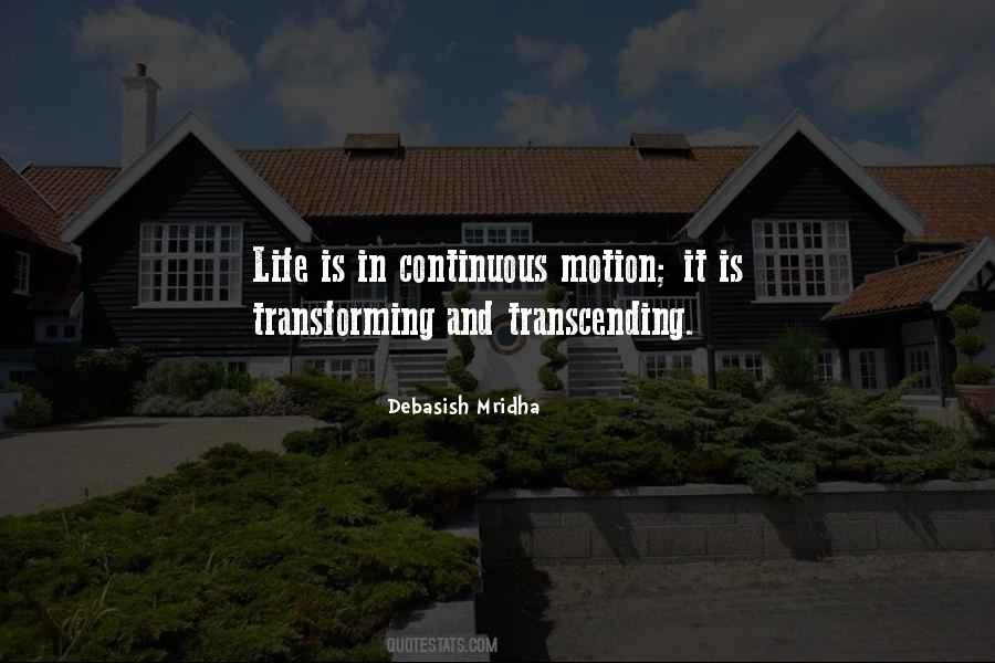 Life Is In Continuous Motion Quotes #1753032