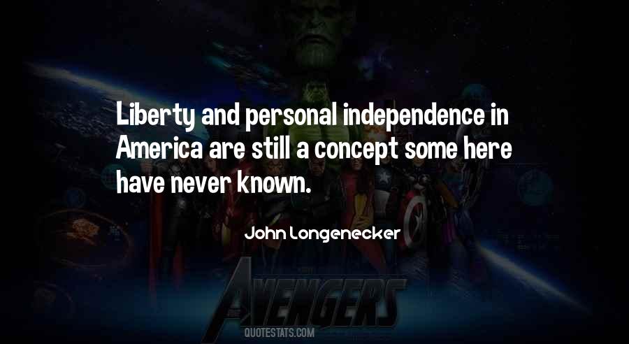 Quotes About Liberty And Independence #326625