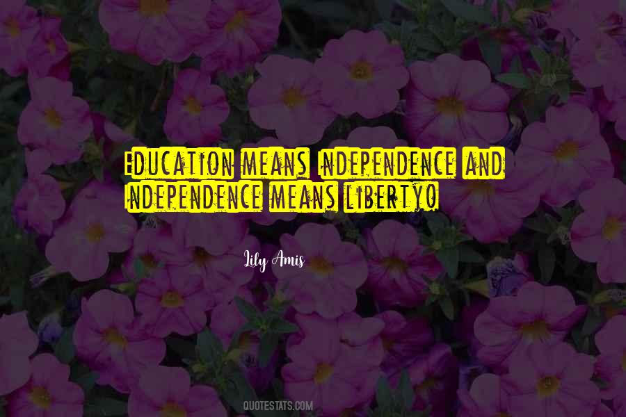 Quotes About Liberty And Independence #742086