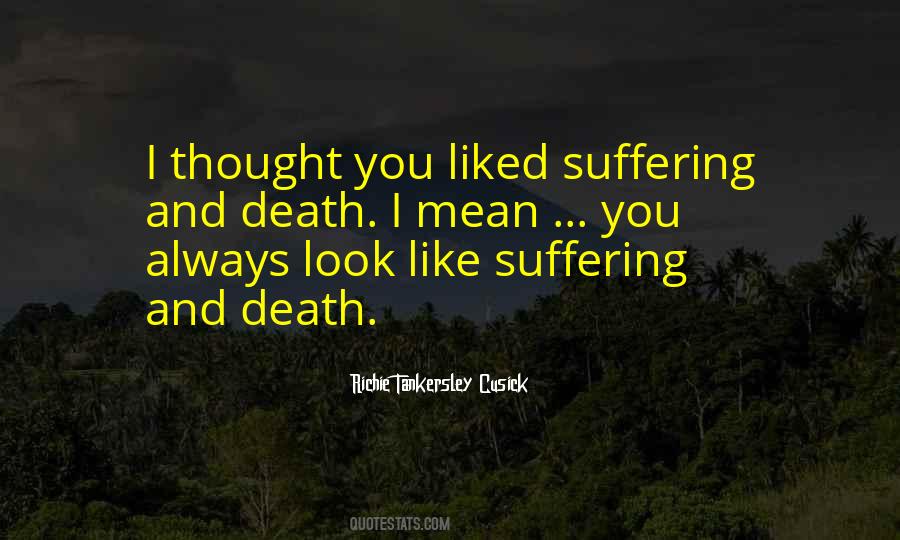 Quotes About Suffering And Death #267238