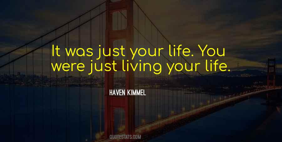 Quotes About Just Living Your Life #835451