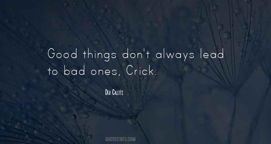Bad Things Lead To Good Things Quotes #762332