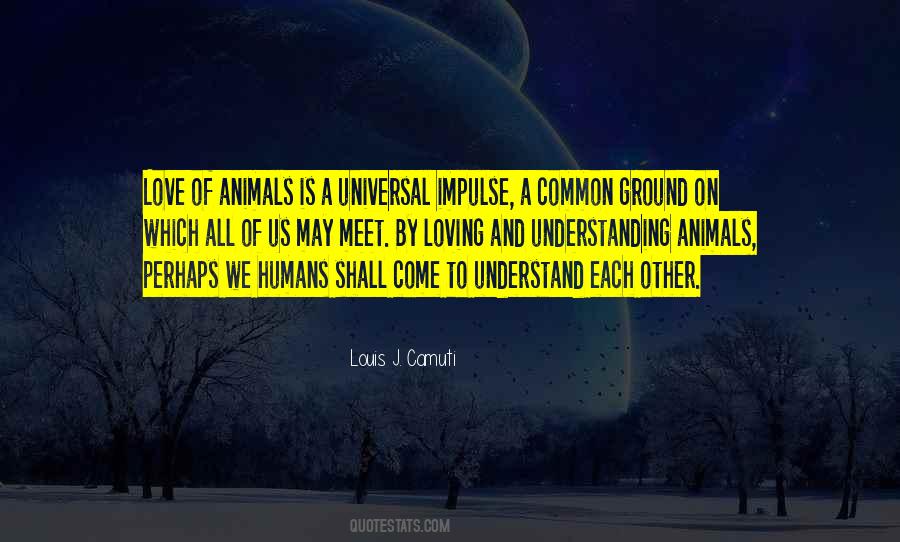 Quotes About Loving Animals #592923