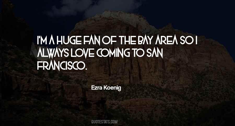 Quotes About The Bay Area #1020379