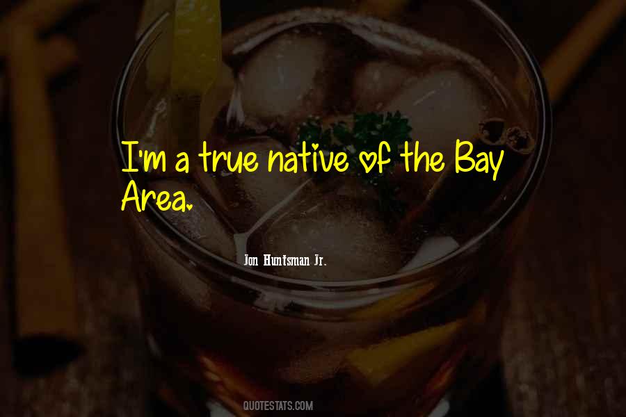 Quotes About The Bay Area #717232