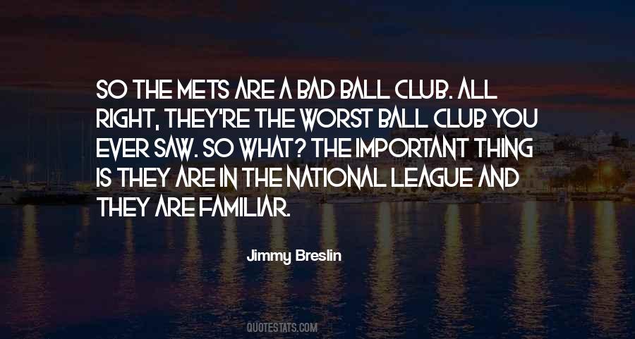 Ball Club Quotes #1764329