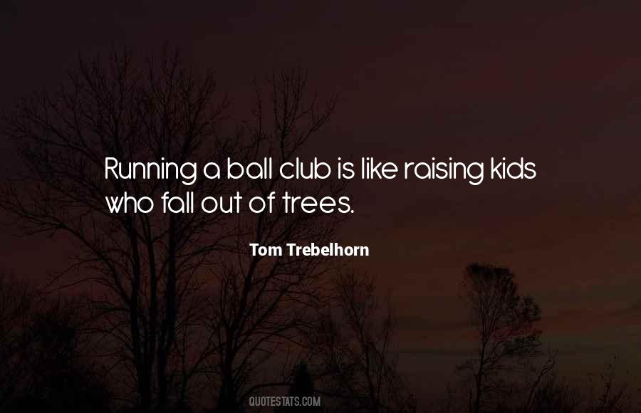 Ball Club Quotes #1872079