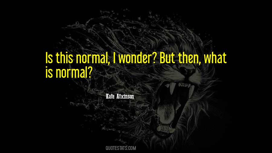 Quotes About Normal #1834881