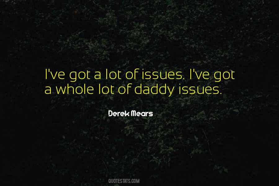 Quotes About Daddy Issues #1719896