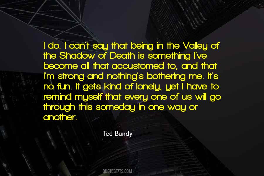 Quotes About The Valley Of The Shadow Of Death #792862