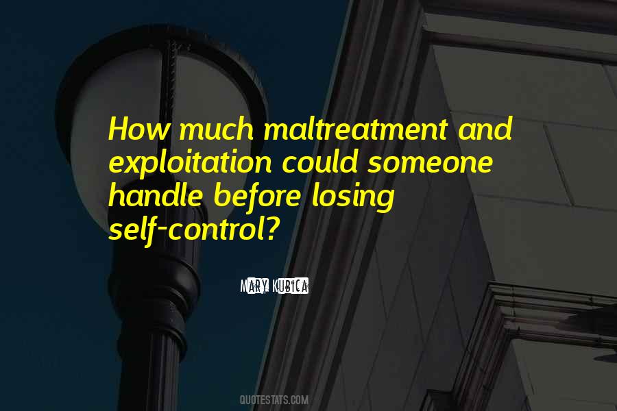 Quotes About Maltreatment #368256