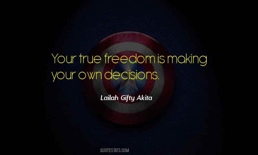 Quotes About Making Decisions On Your Own #31878