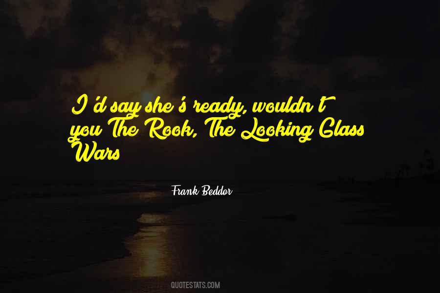 Quotes About Looking Glass #1070264