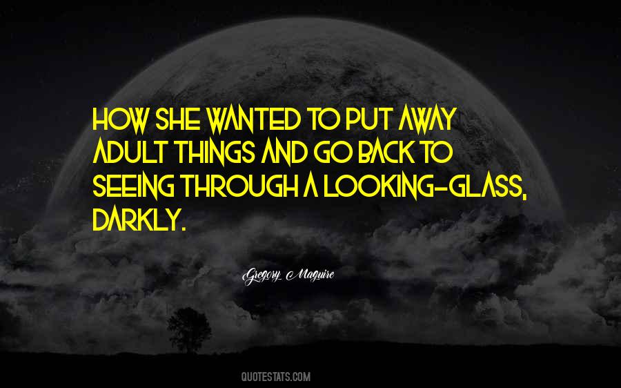 Quotes About Looking Glass #1366940