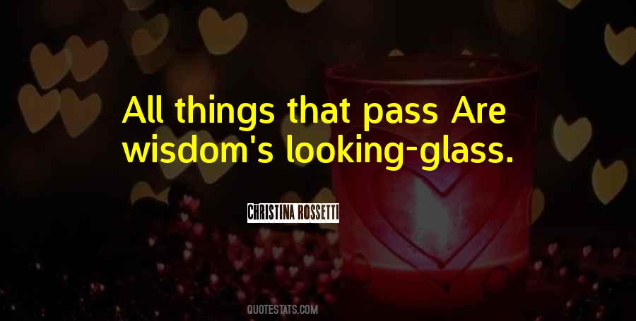 Quotes About Looking Glass #1776768