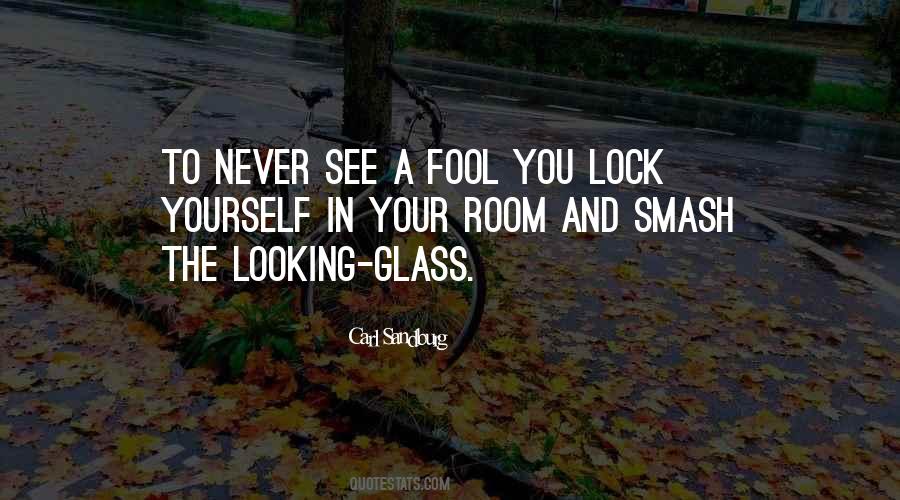 Quotes About Looking Glass #322373