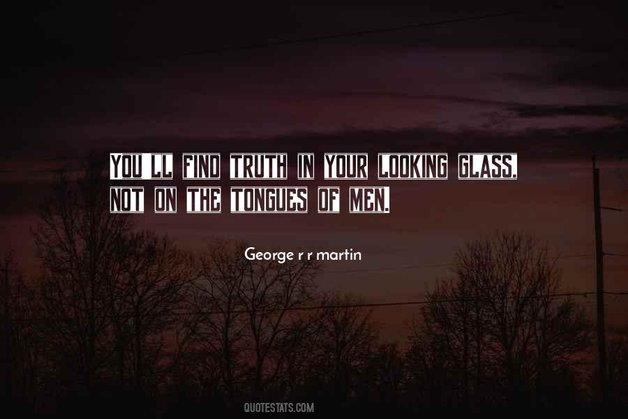 Quotes About Looking Glass #666915