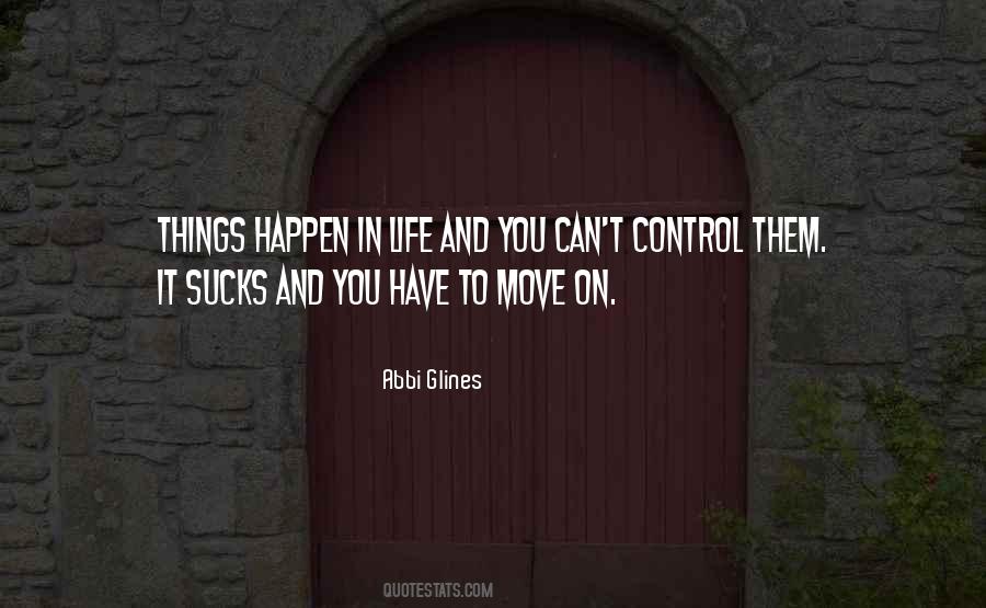 Quotes About Things You Can't Control #1349246