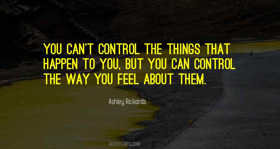 Quotes About Things You Can't Control #853819
