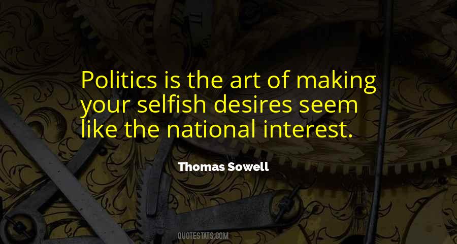 Selfish Interest Quotes #1294920