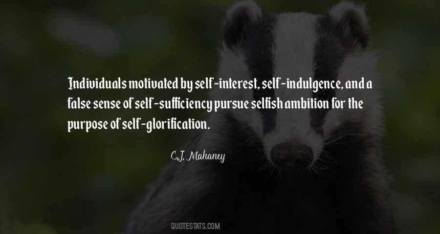 Selfish Interest Quotes #1372165