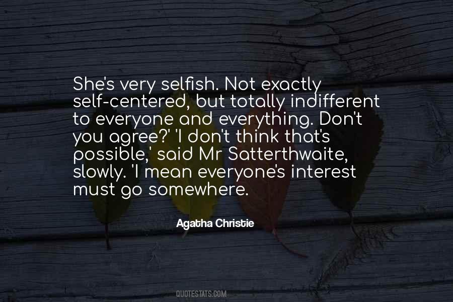 Selfish Interest Quotes #178553