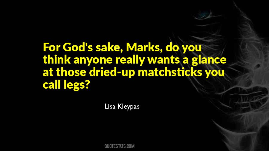 Quotes About Matchsticks #1728774