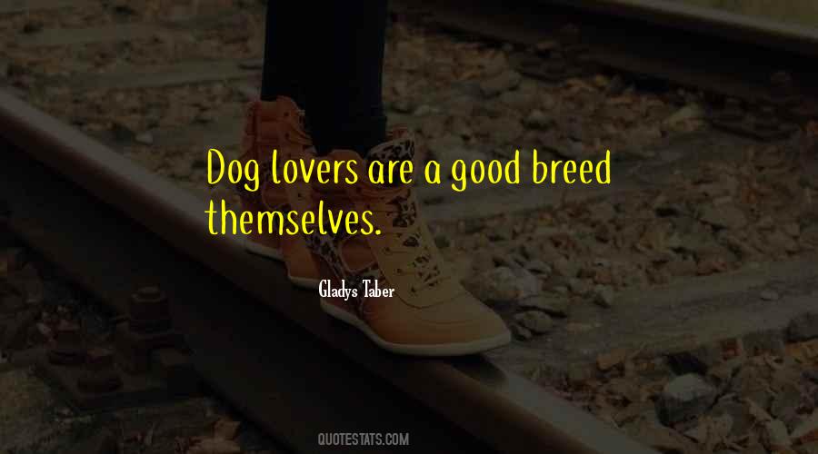 Quotes About Dog Lovers #1722692