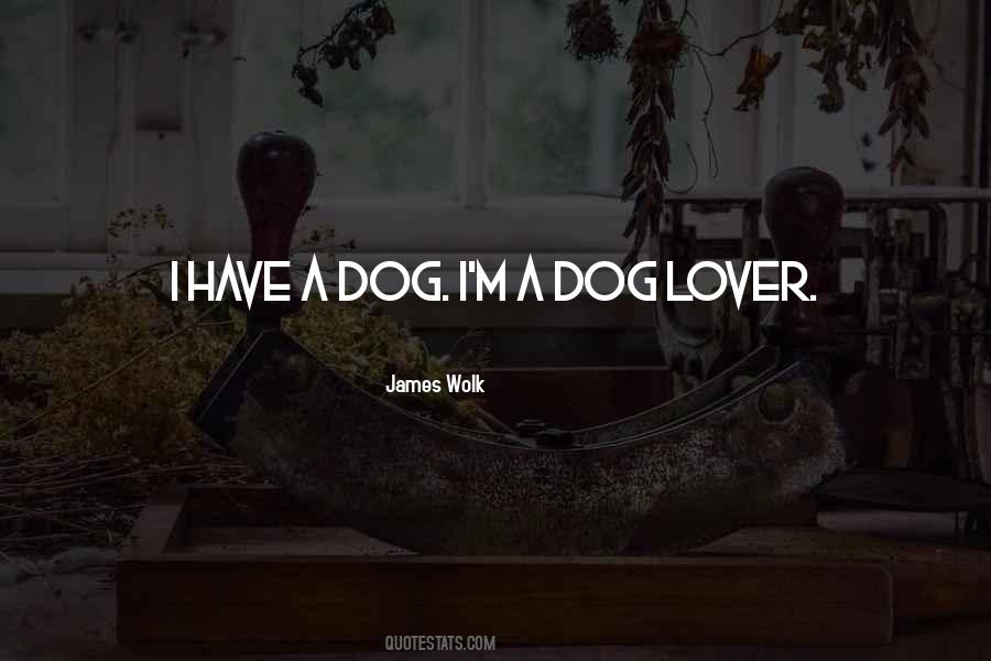 Quotes About Dog Lovers #498155