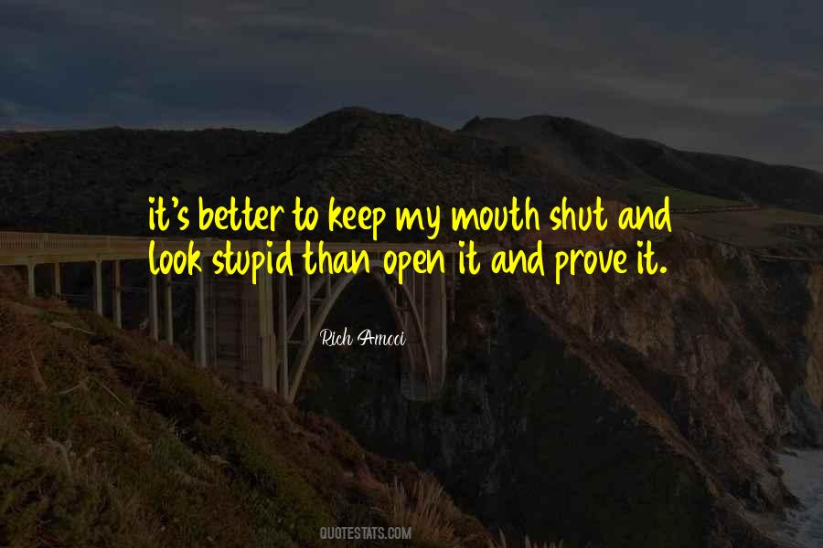 Quotes About Mouth Shut #1143948