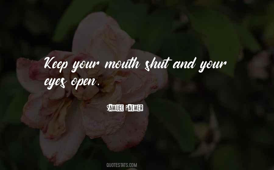 Quotes About Mouth Shut #1763771