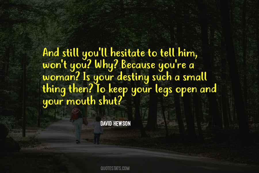 Quotes About Mouth Shut #358794