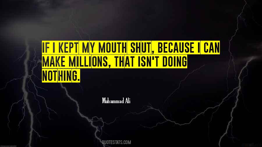 Quotes About Mouth Shut #409358
