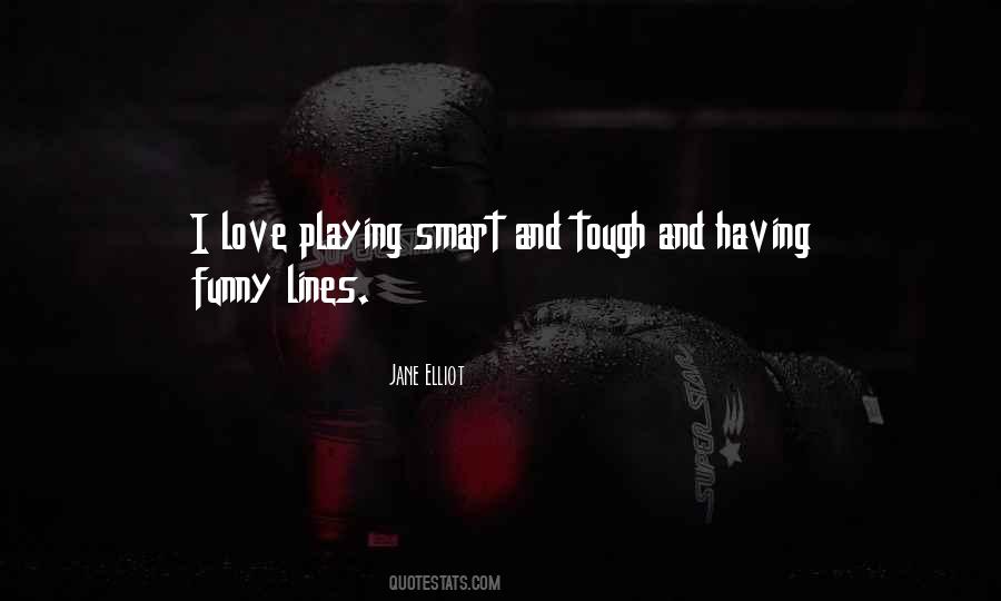 Quotes About Tough Love #646452
